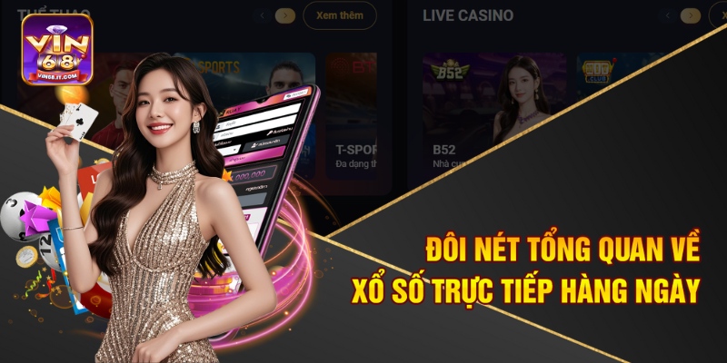 Đôi nét tổng quan về xổ số trực tiếp hàng ngày
