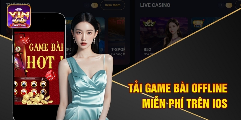 Tải Game Bài Offline Miễn Phí Tại Vin68 - Chơi Game Thả Ga 3 Tải game bài offline miễn phí trên iOS